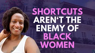 Get Comfortable with Shortcuts Black Women | Embracing Ease