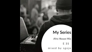 SGOJO - AFRO HOUSE MIX (E 31) MAY 2023