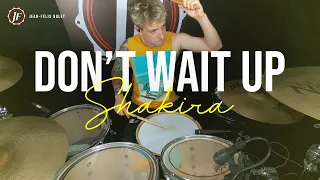 Shakira - Don't Wait Up (Drum Cover) by JF Nolet