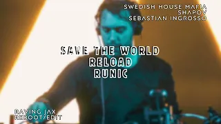 Save The World / Reload / Runic (Sebastian Ingrosso Mashup)