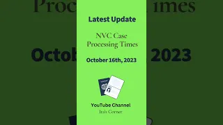 NVC Case Processing Times For October 16th, 2023! #visadocumentation #shortsfeed2023 #immigration