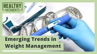 Emerging Trends in Weight Management