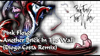 Pink Floyd - Another Brick In The Wall (Diogo Costa Remix)