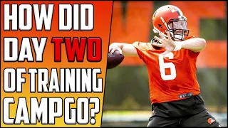 HOW DID DAY 2 OF TRAINING CAMP GO? | Cleveland Browns News & Rumors