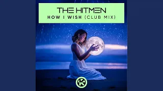 How I Wish (Extended Club Mix)