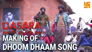 Making of Dhoom Dhaam Song Dasara | Nani, Dheekshith Shetty, Srikanth Odela, Santhosh Narayanan