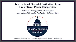 Hearing Entitled: International Financial Institutions in an Era of Great Power Competition