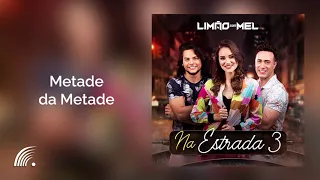 Limão com Mel - Metade da Metade - Na Estrada 3