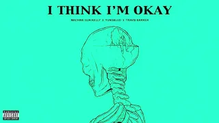 I Think I'm OKAY (Pitch Lowered) - Machine Gun Kelly, YUNGBLUD, Travis Barker