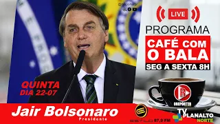 café com o Bala, entrevista exclusiva com o presidente da República, Jair Bolsonaro.