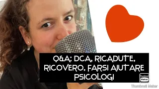 Q&A: DCA, HO AVUTO RICADUTE? PSICOLOGI? INTUITIVE EATING? FAMIGLIA? AMICI? RICOVERI? DIETA?