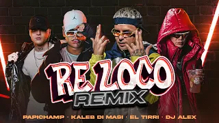 Papichamp, Kaleb Di Masi, Tirri La Roca, DJ Alex - Re Loco (Remix) (Video Oficial)