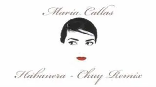 Maria Callas - Carmen (Habanera) (Chuy Ayala Remix)
