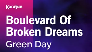 Boulevard of Broken Dreams - Green Day | Karaoke Version | KaraFun