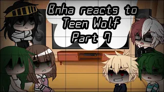 || BNHA reacts to Teen Wolf || Part 7 || read desc?? ||