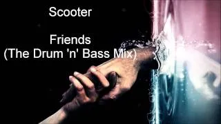 Scooter - Friends (The Drum 'n' Bass Mix)