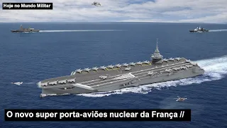 O novo super porta-aviões nuclear da França