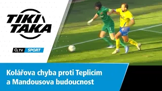 TIKI-TAKA: Kolářova chyba proti Teplicím a Mandousova budoucnost