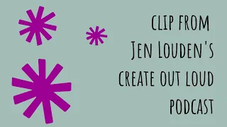 Interview on Jen Louden's Create Out Loud podcast