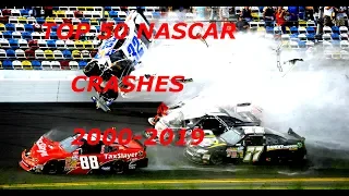 TOP 50 NASCAR CRASHES  IN THE 19 YEARS 2000   2019
