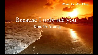 Kim Na Young (김나영) – Because I Only See You (그대만 보여서) [What’s Wrong with Secretary Kim OST] Vietsub