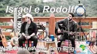 Israel e Rodolffo - Não Existe Amor Sem Briga (2015) Lançamento