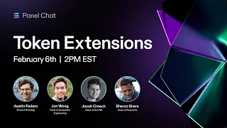 Token Extensions on Solana - Panel Chat