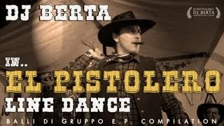 Balli di gruppo 2013 - EL PISTOLERO - DJ BERTA nuovi line dance