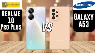 Realme 10 Pro Plus vs Galaxy A53 5G