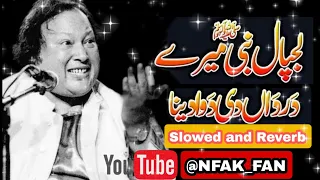 Lajpal Nabi Mere | Ustad Nusrat Fateh Ali Khan | Official Version | Slowed and Reverb @NFAK_FAN