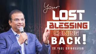 Your lost blessing Coming Back ! | Dr. Paul Dhinakaran