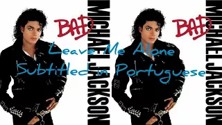 Leave Me Alone - Michael Jackson - Subtitled in Portuguese
