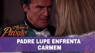 Abismo de Paixão - Padre lupe enfrenta Carmem