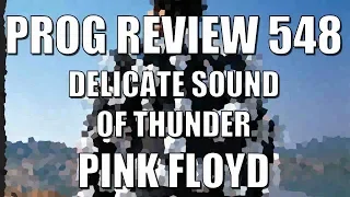 Prog Review 548 - The Delicate Sound of Thunder - Pink Floyd