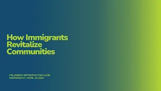 How Immigrants Revitalize Communities