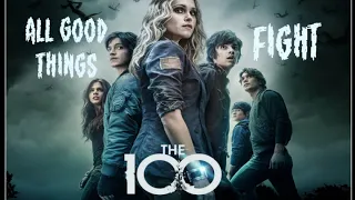 Tribute to The 100 (Fight, All Good Things)