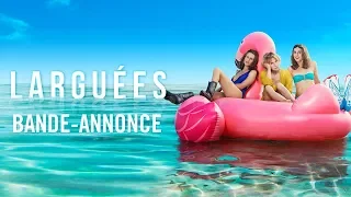 Larguées - Bande-annonce Officielle HD