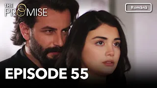 The Promise Episode 55 | Romanian Subtitle | Jurământul