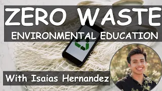 Zero Waste & Environmental Activism | Isaias Hernandez