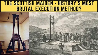 The Scottish Maiden - History's Most BRUTAL Execution Method?