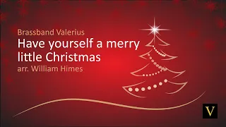 Have yourself a merry little Christmas (arr. William Himes)