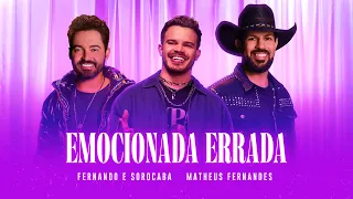 Fernando & Sorocaba, Matheus Fernandes - Emocionada Errada (Clipe Oficial)