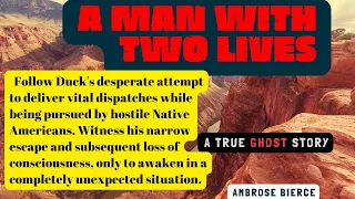 A MAN WITH TWO LIVES  true ghost story ambrose bierce