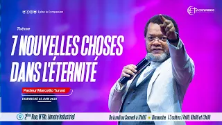 LES 7 NOUVELLES CHOSES DANS L'ÉTERNITÉ • PST MARCELLO TUNASI • CULTE DU DIMANCHE 25 JUIN