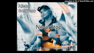 Alison Goldfrapp - NeverStop (DJDAVEG EXT VERSION)