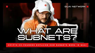 What Are Subnets? | Crypto Co-Founder Explains How Subnets Work in Quai Network