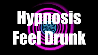 Hypnosis: Feel Drunk