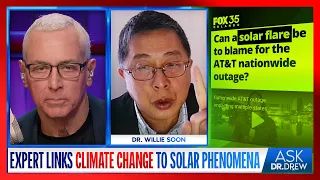 Dr. Willie Soon: Expert Censored For Connecting Climate Change To Solar Phenomena – Ask Dr. Drew