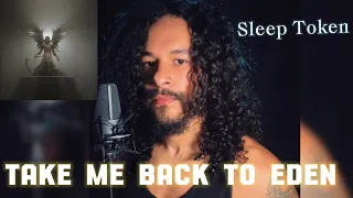Sleep Token - Take Me Back To Eden (Vocal Cover) short version