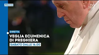 Veglia Ecumenica di preghiera con Papa Francesco - Sabato 30 settembre dalle ore 16 su TV2000